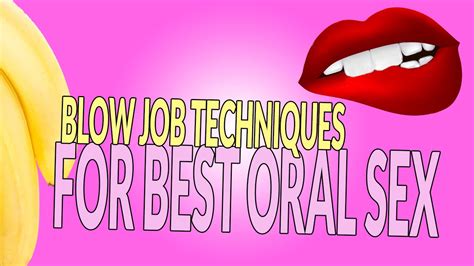 oral sex how to video|Blow Job Technique: How to Give a Great Blow Job .